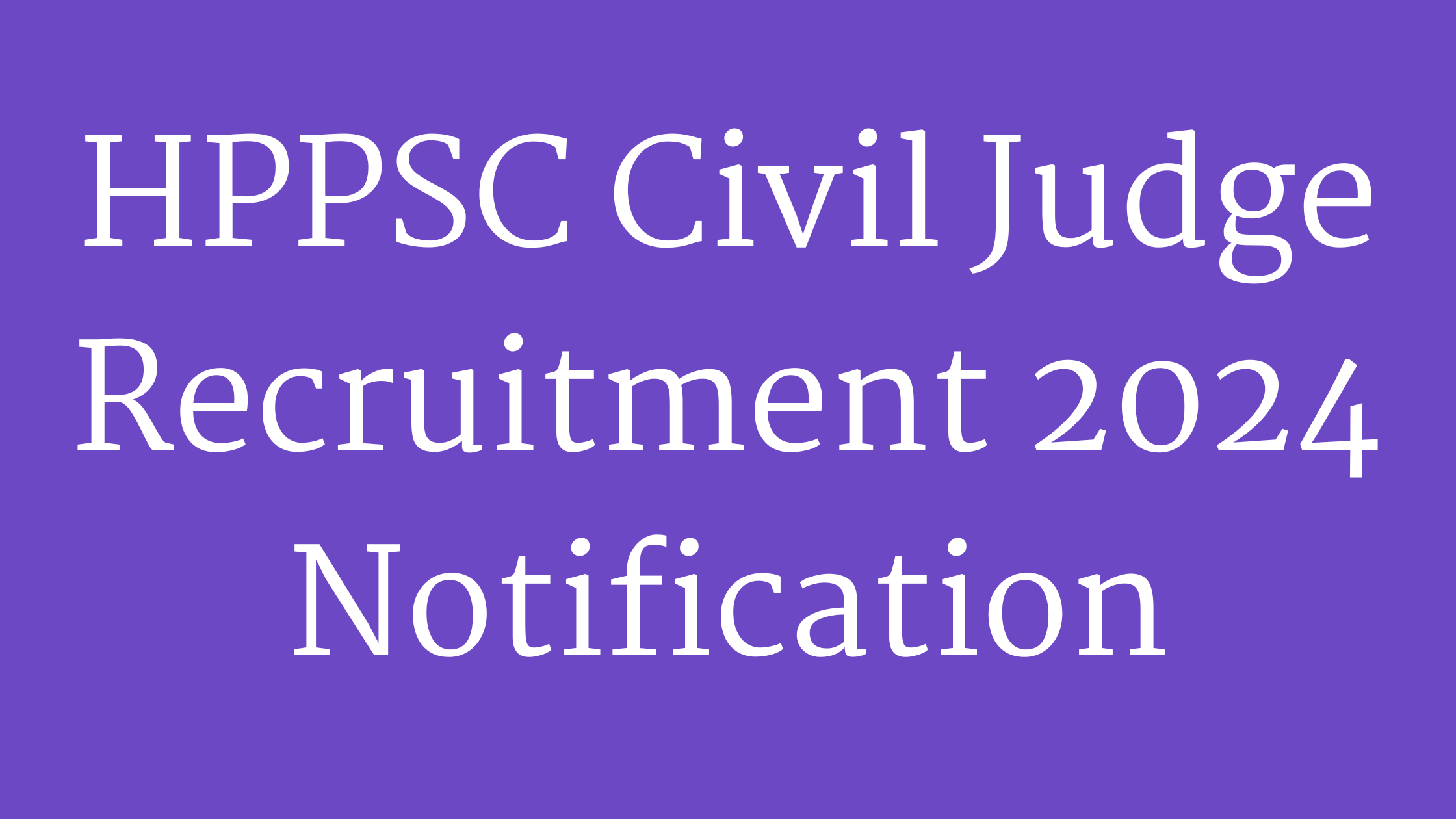 HPPSC Civil Judge Recruitment 2024 Notification