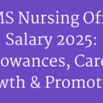 AIIMS Nursing Officer Salary 2025: Allowances, Career Growth & Promotions