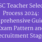 OSSSC Teacher Selection Process 2024: Comprehensive Guide to Exam Pattern and Recruitment Stages