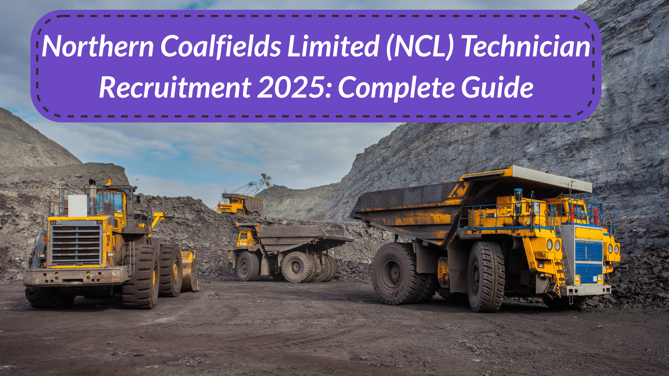 Northern Coalfields Limited (NCL) Technician Recruitment 2025: Complete Guide