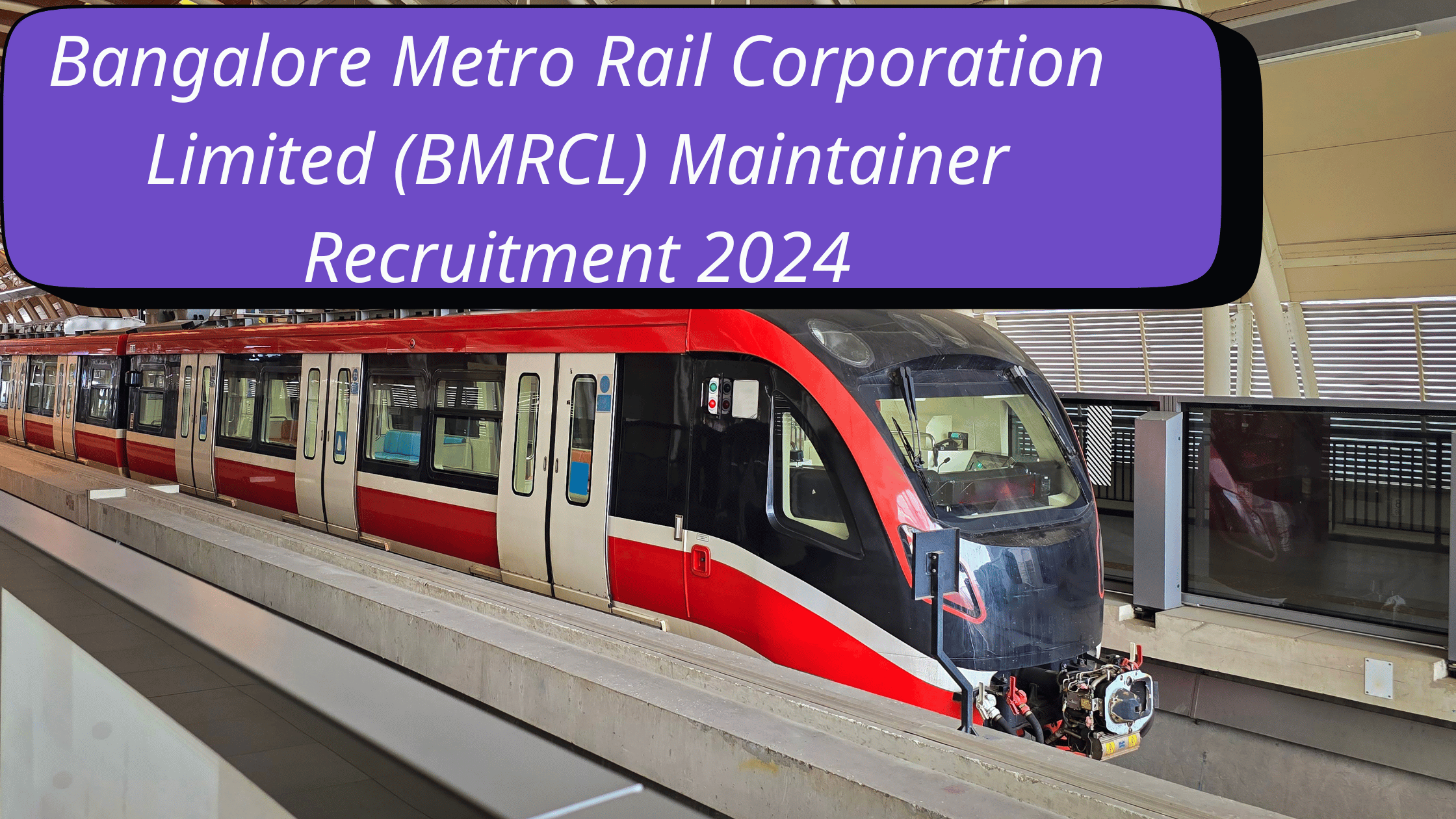 Bangalore Metro Rail Corporation Limited (BMRCL) Maintainer Recruitment 2024